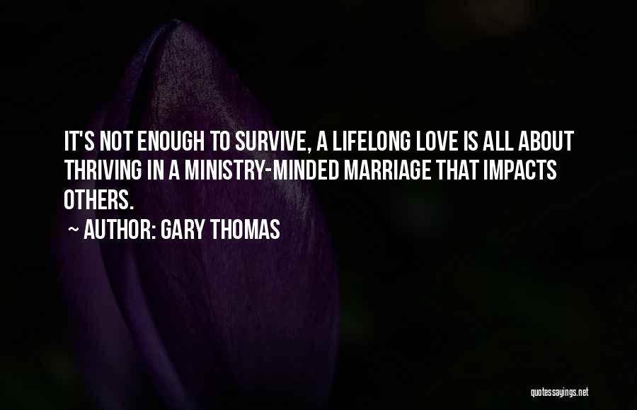 Gary Thomas Quotes 2185218