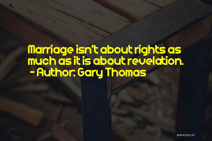 Gary Thomas Quotes 934433
