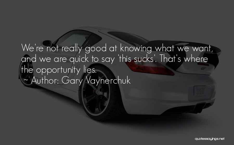 Gary Vaynerchuk Quotes 820352