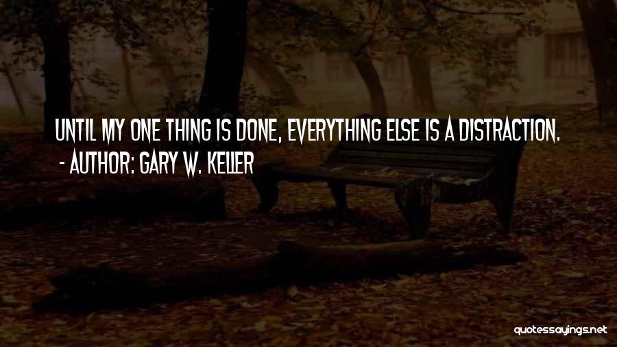 Gary W. Keller Quotes 247352