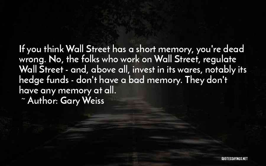 Gary Weiss Quotes 1344340