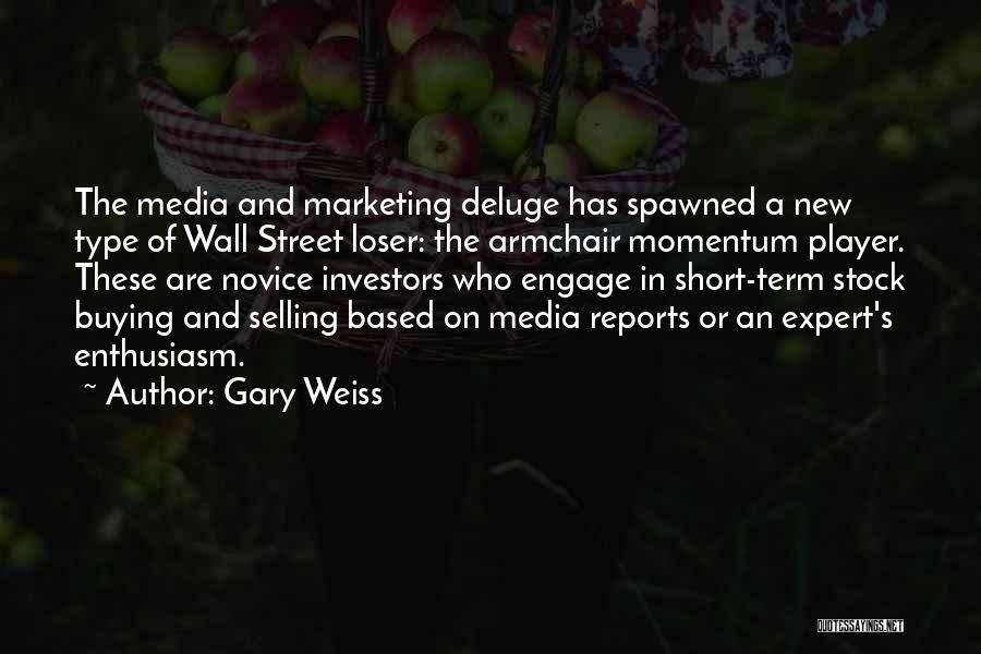 Gary Weiss Quotes 1727196