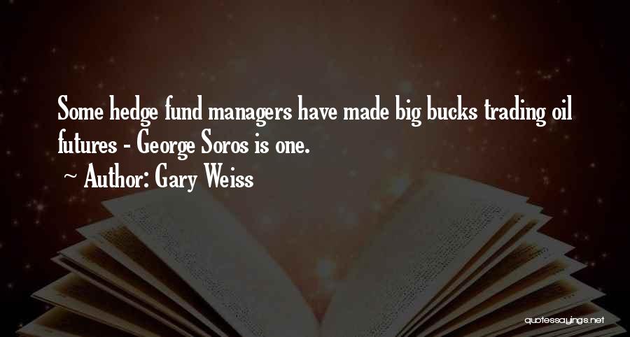 Gary Weiss Quotes 2152246