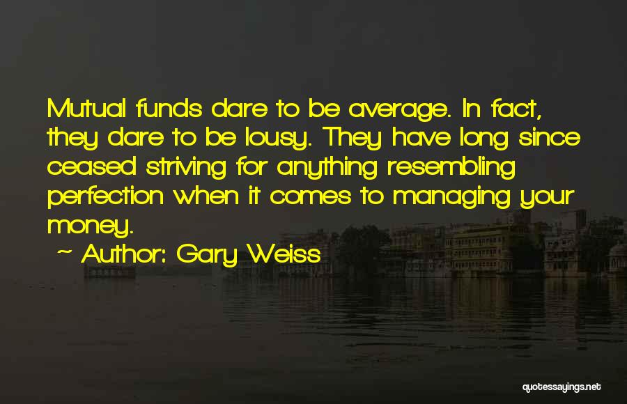 Gary Weiss Quotes 2196035