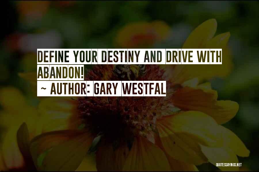 Gary Westfal Quotes 1525224