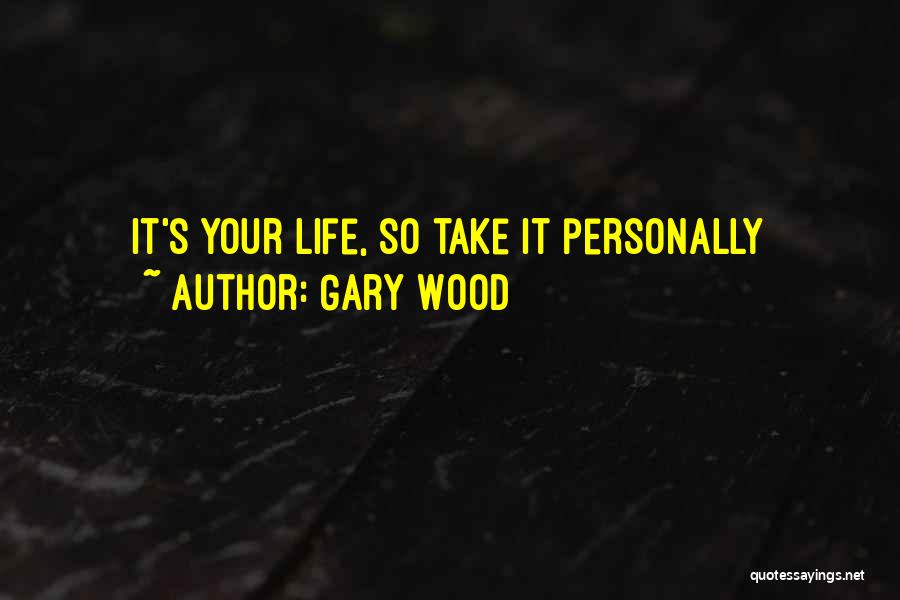 Gary Wood Quotes 1298716