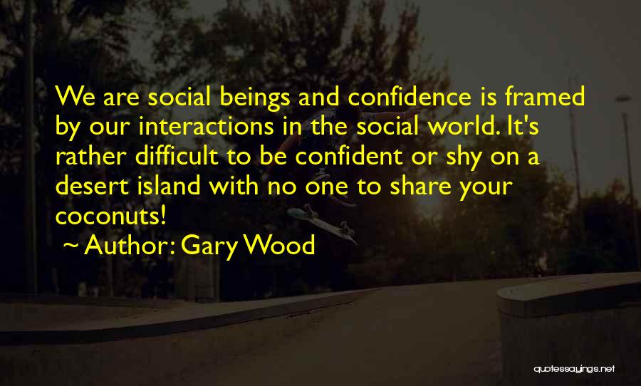 Gary Wood Quotes 550146