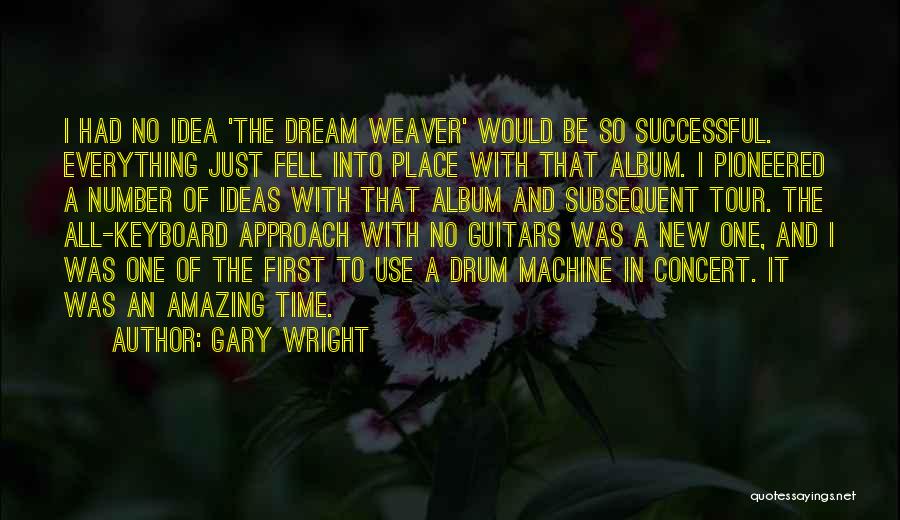 Gary Wright Quotes 1322865