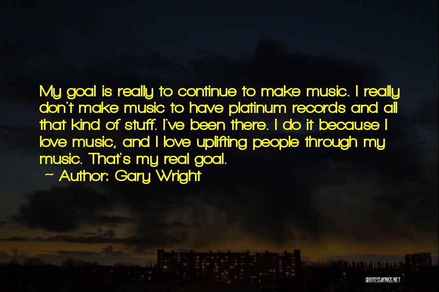 Gary Wright Quotes 1353181