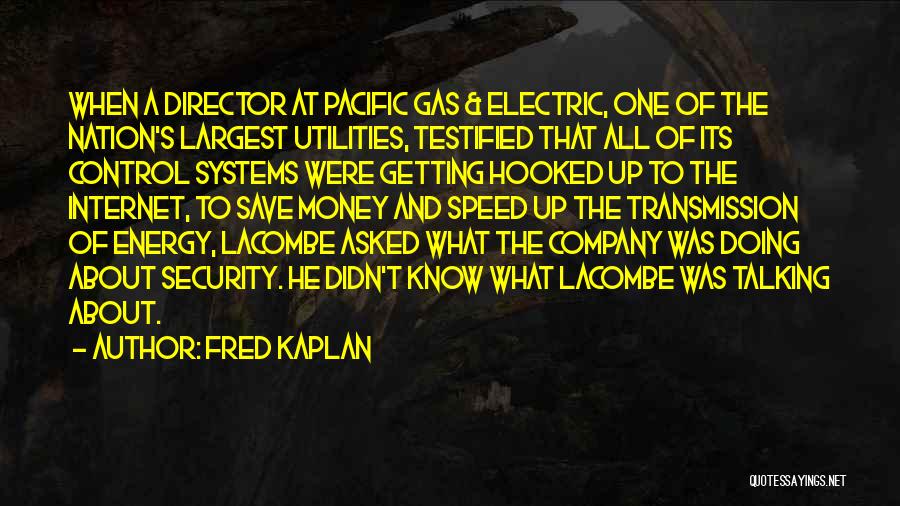 Gas And Electric Quotes By Fred Kaplan