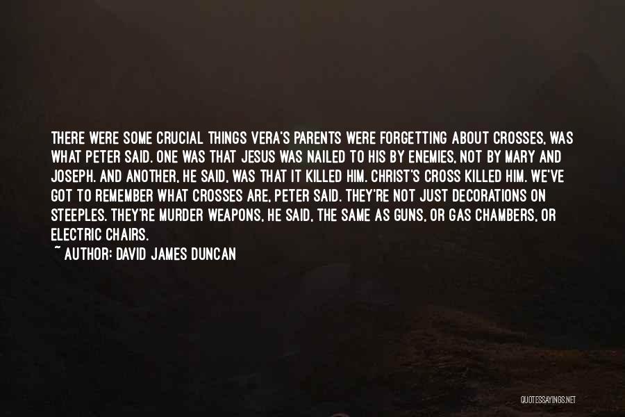 Gas Chambers Quotes By David James Duncan