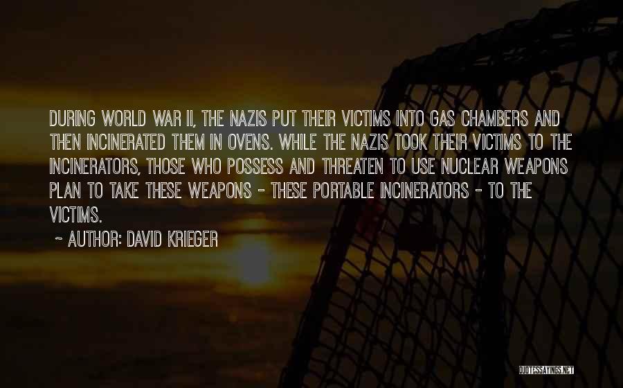 Gas Chambers Quotes By David Krieger