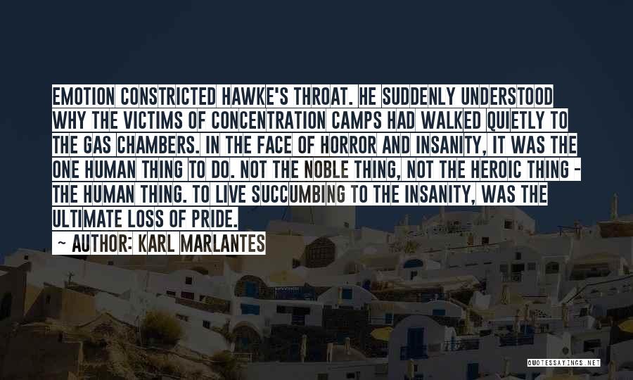 Gas Chambers Quotes By Karl Marlantes