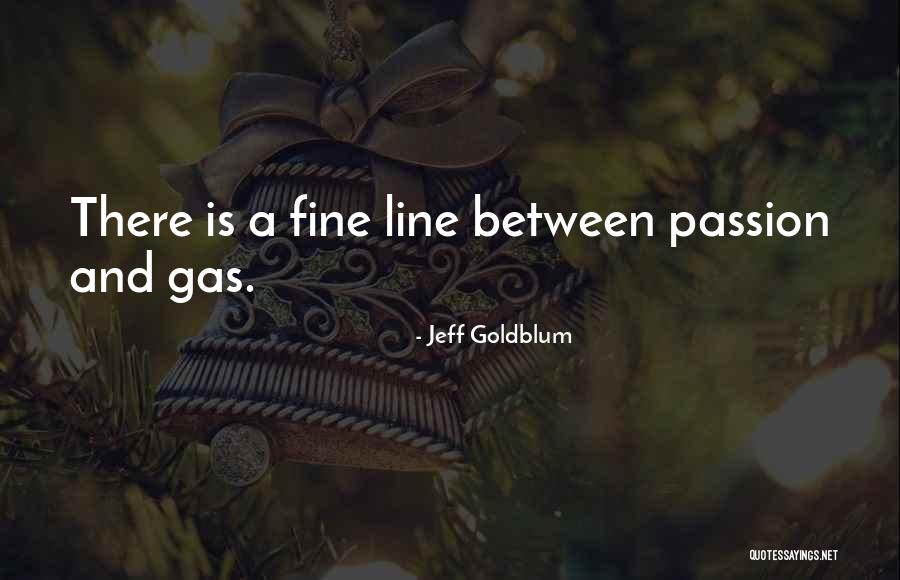 Gas Line Quotes By Jeff Goldblum Gas Line Quotes By Jeff Goldblum