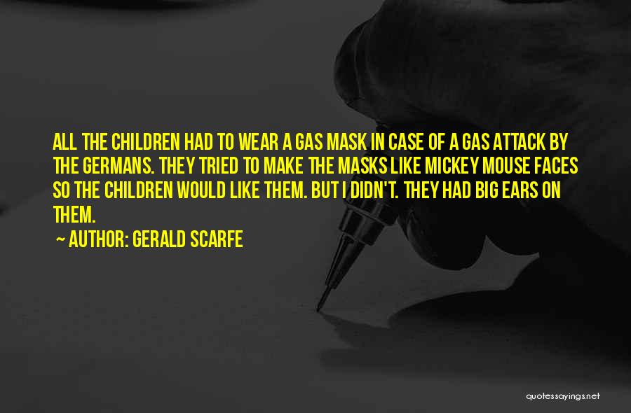 Gas Masks Quotes By Gerald Scarfe