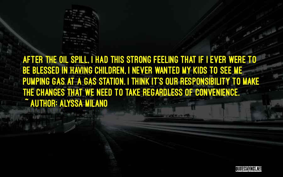 Gas Station Quotes By Alyssa Milano