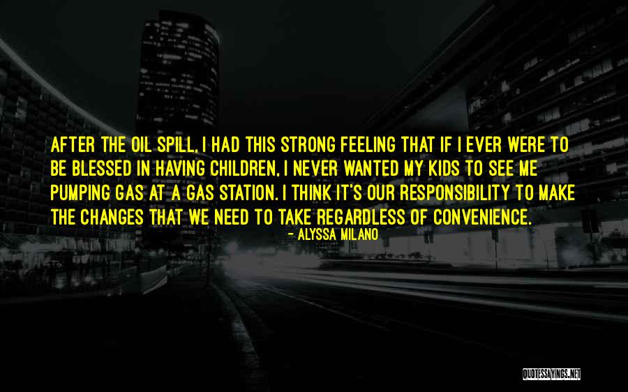 Gas Station Quotes By Alyssa Milano