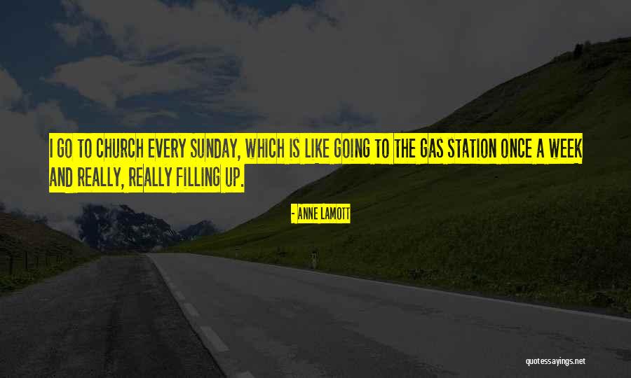 Gas Station Quotes By Anne Lamott