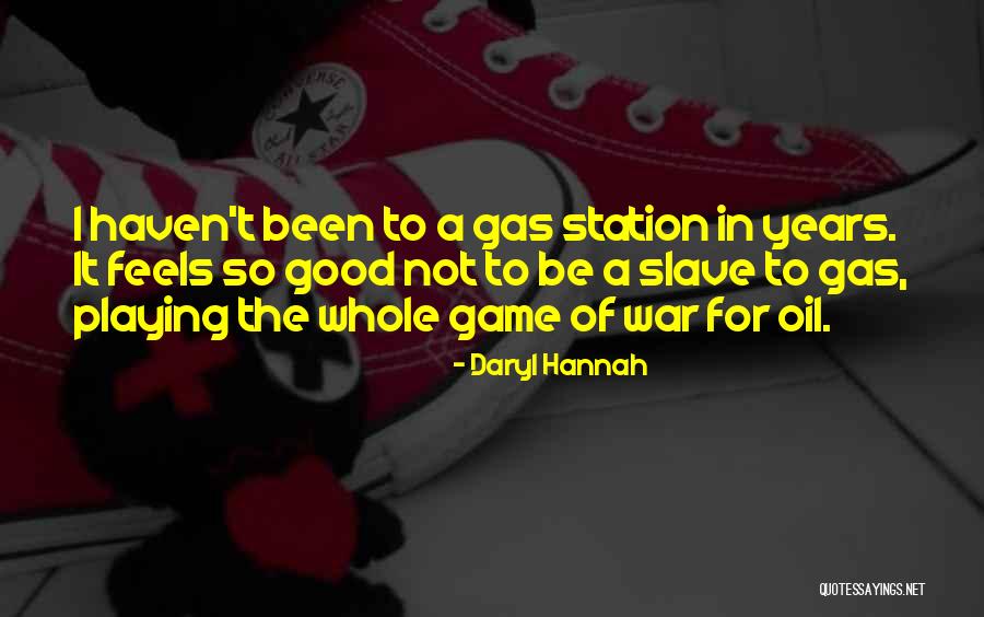 Gas Station Quotes By Daryl Hannah