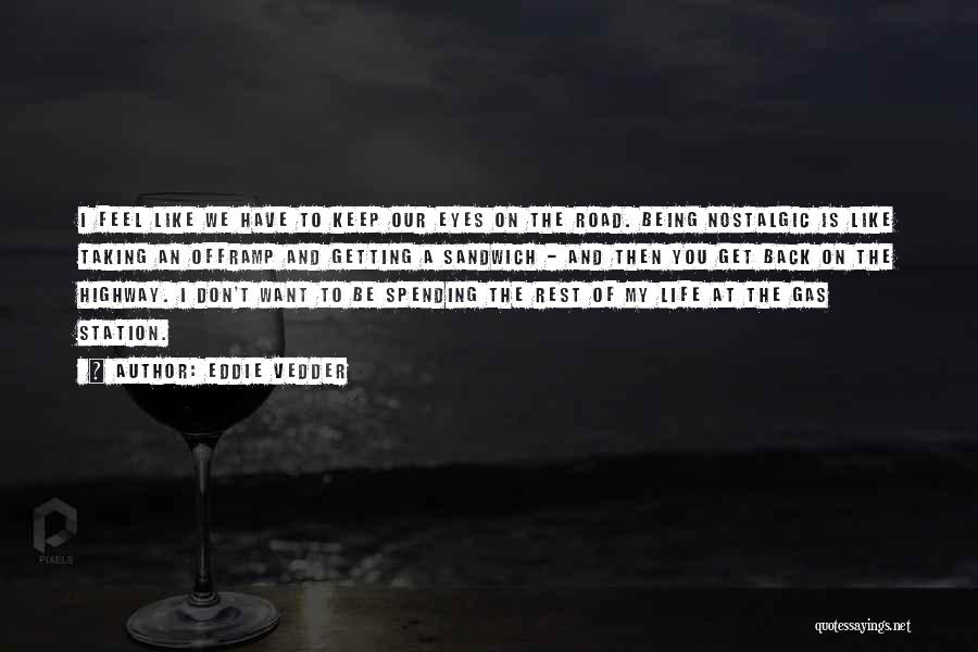 Gas Station Quotes By Eddie Vedder Gas Station Quotes By Eddie Vedder