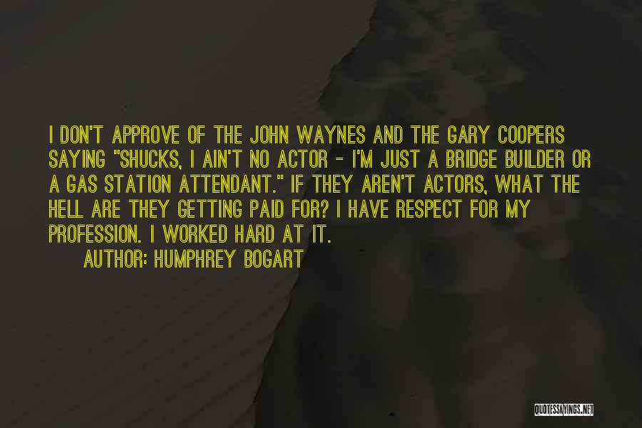 Gas Station Quotes By Humphrey Bogart