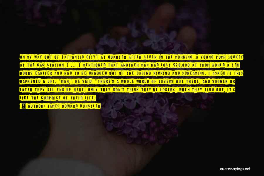 Gas Station Quotes By James Howard Kunstler Gas Station Quotes By James Howard Kunstler