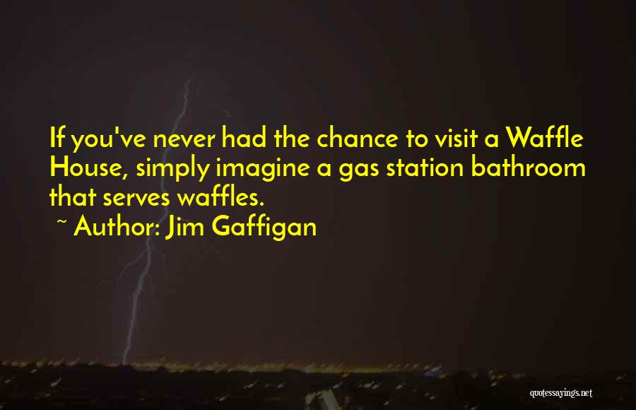 Gas Station Quotes By Jim Gaffigan