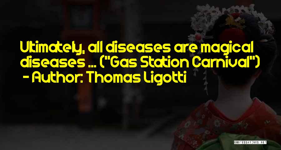 Gas Station Quotes By Thomas Ligotti Gas Station Quotes By Thomas Ligotti