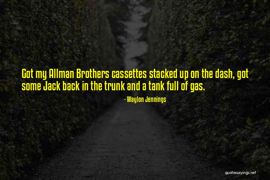 Gas Tanks Quotes By Waylon Jennings Gas Tanks Quotes By Waylon Jennings
