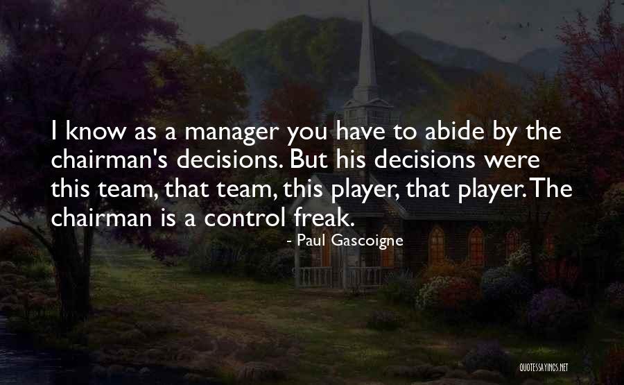 Gascoigne Paul Quotes By Paul Gascoigne Gascoigne Paul Quotes By Paul Gascoigne