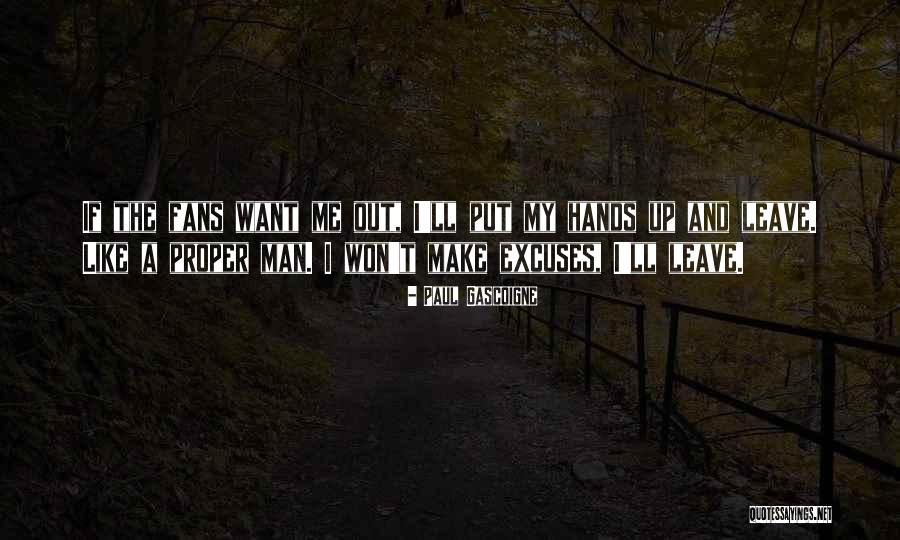 Gascoigne Paul Quotes By Paul Gascoigne Gascoigne Paul Quotes By Paul Gascoigne