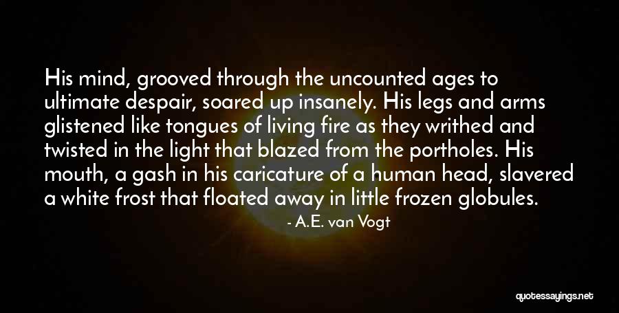 Gash Quotes By A.E. Van Vogt