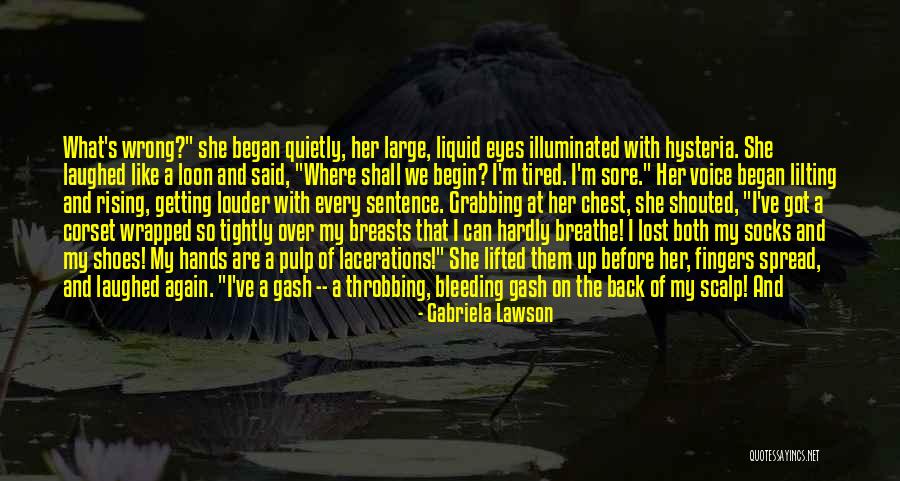 Gash Quotes By Gabriela Lawson