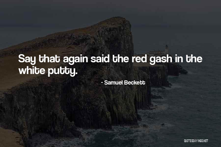 Gash Quotes By Samuel Beckett