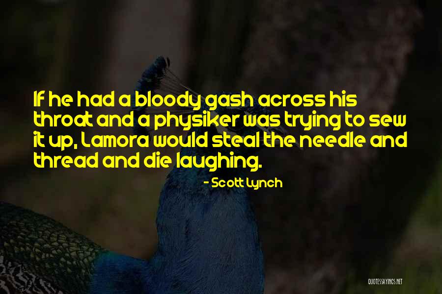 Gash Quotes By Scott Lynch