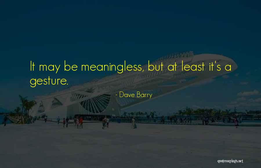 Gasification Generator Quotes By Dave Barry