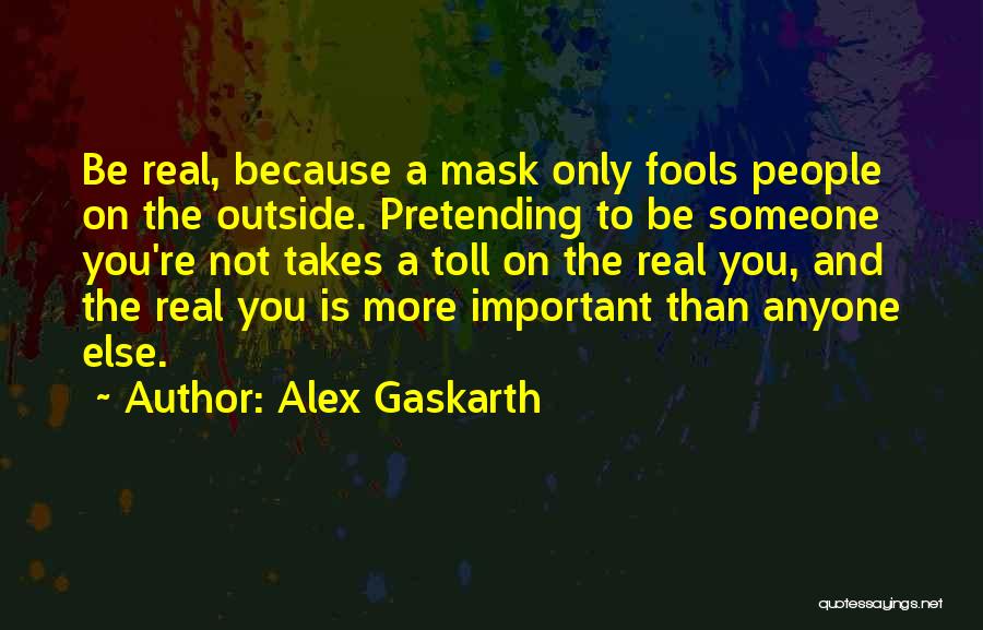 Gaskarth Quotes By Alex Gaskarth