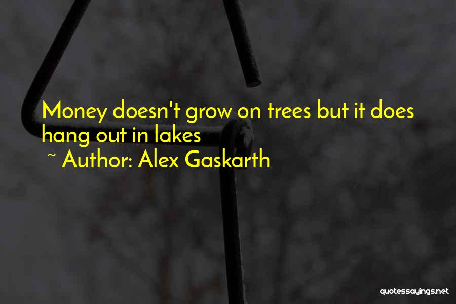 Gaskarth Quotes By Alex Gaskarth