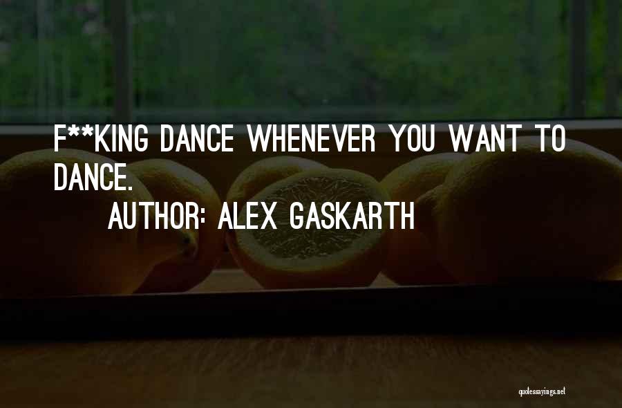 Gaskarth Quotes By Alex Gaskarth