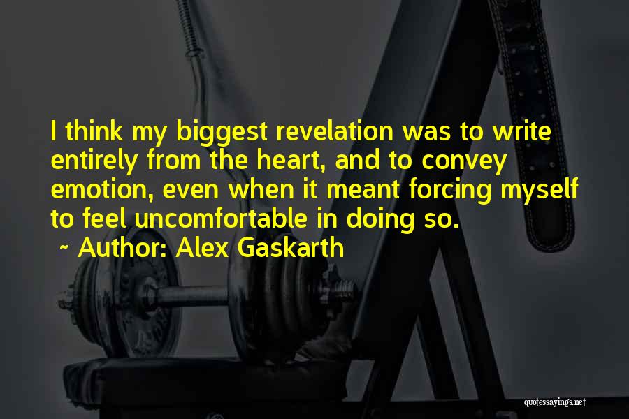 Gaskarth Quotes By Alex Gaskarth