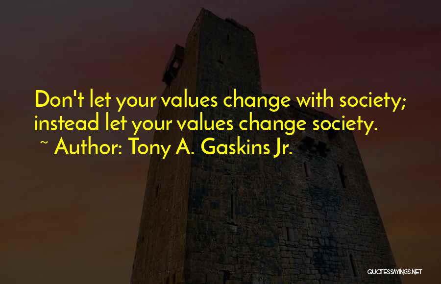 Gaskins Quotes By Tony A. Gaskins Jr.