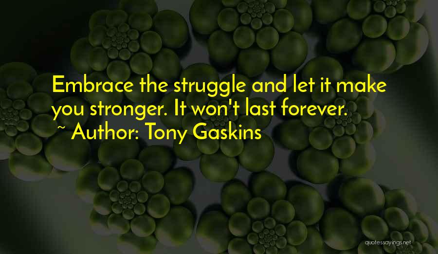 Gaskins Quotes By Tony Gaskins