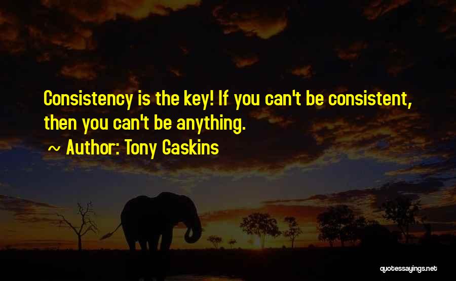 Gaskins Quotes By Tony Gaskins