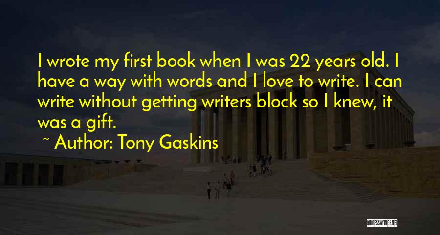 Gaskins Quotes By Tony Gaskins