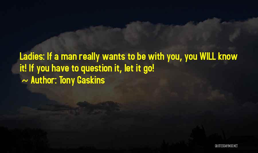 Gaskins Quotes By Tony Gaskins