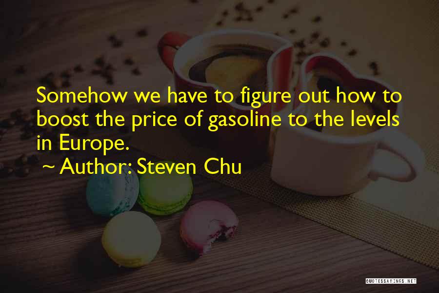 Gasoline Price Quotes By Steven Chu
