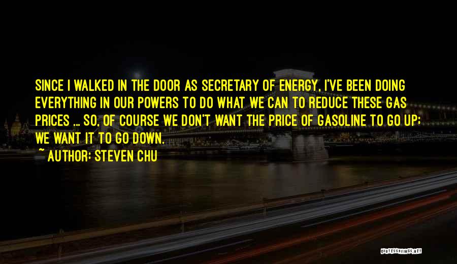 Gasoline Price Quotes By Steven Chu