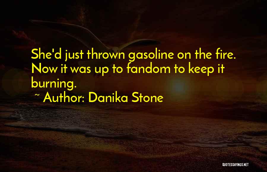 Gasoline Quotes By Danika Stone