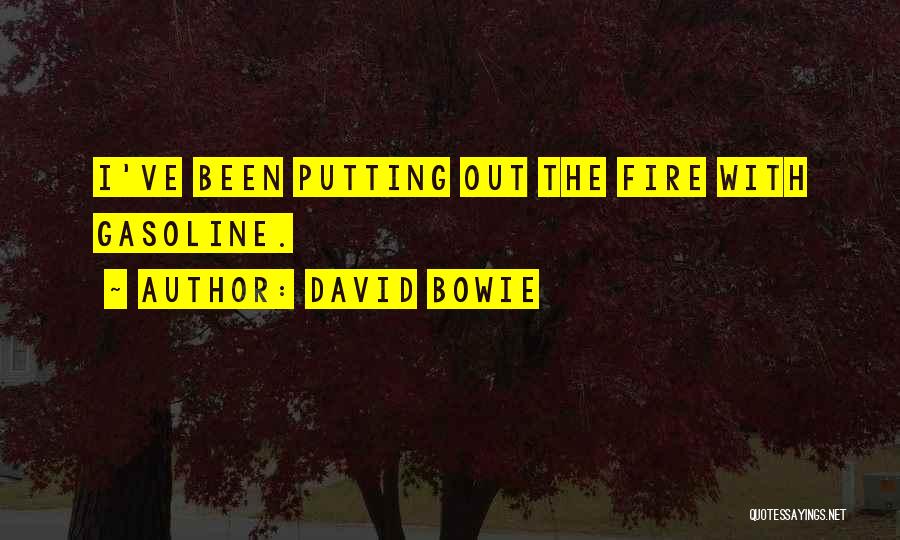 Gasoline Quotes By David Bowie