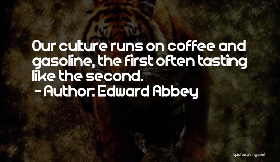 Gasoline Quotes By Edward Abbey